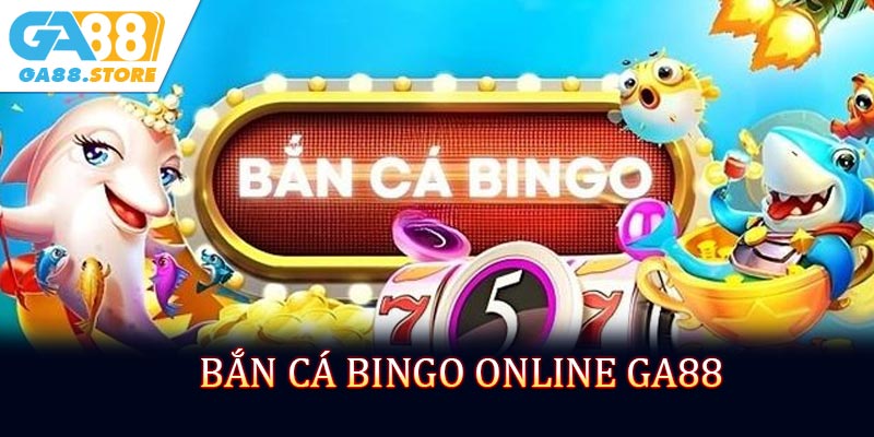 Bắn Cá Bingo Online - Đại Dương Săn Thưởng Siêu Hấp Dẫn