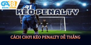 Cách Chơi Kèo Penalty Dễ Thắng Từ Cao Thủ Tại GA88