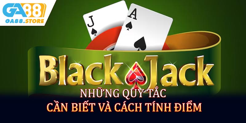 Những quy tắc cần biết và cách tính điểm